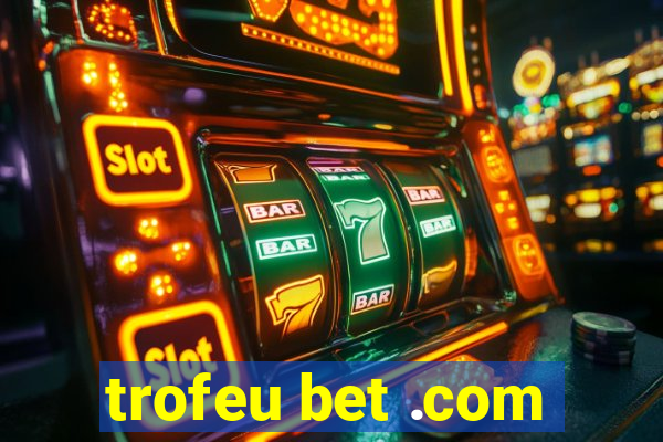 trofeu bet .com